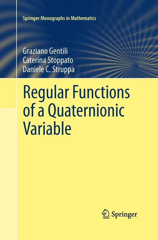 Regular Functions of a Quaternionic Variable (Springer Monographs in Mathematics)