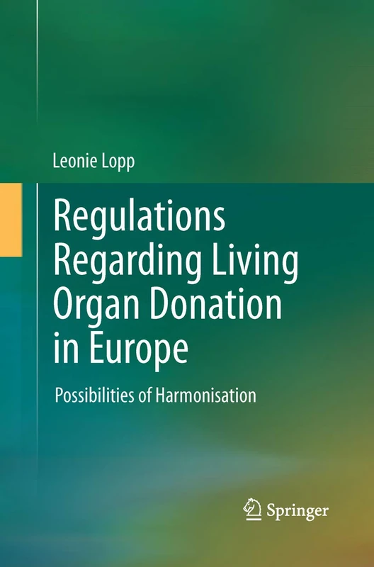 Regulations Regarding Living Organ Donation in Europe: Possibilities of Harmonisation