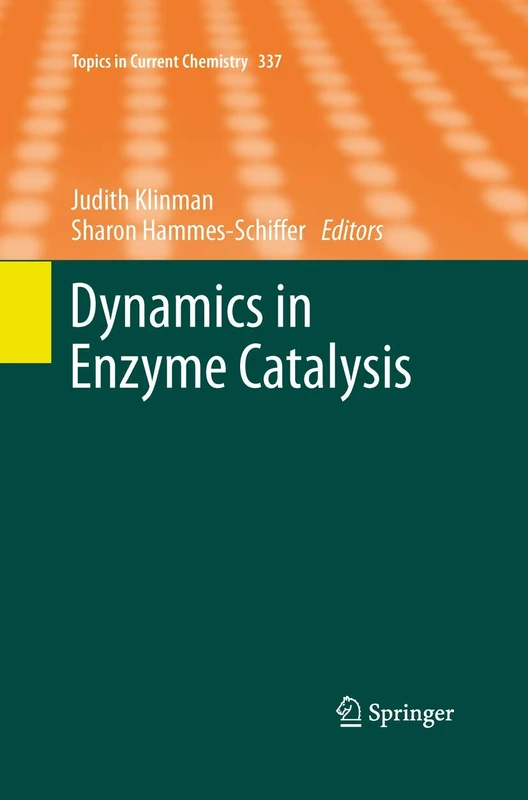 Dynamics in Enzyme Catalysis: 337 (Topics in Current Chemistry, 337)