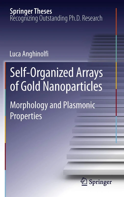 Self-Organized Arrays of Gold Nanoparticles: Morphology and Plasmonic Properties (Springer Theses)
