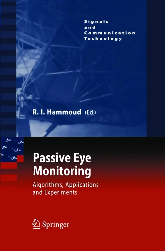 Passive Eye Monitoring: Algorithms, Applications and Experiments (Signals and Communication Technology)