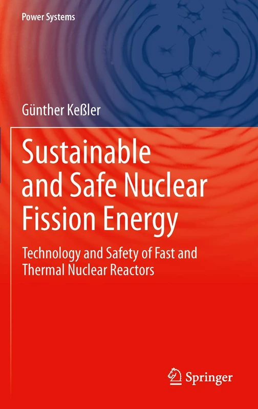Sustainable and Safe Nuclear Fission Energy: Technology and Safety of Fast and Thermal Nuclear Reactors (Power Systems)