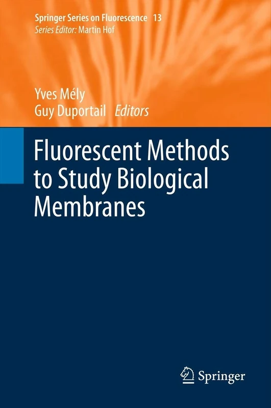 Fluorescent Methods to Study Biological Membranes: 13 (Springer Series on Fluorescence, 13)