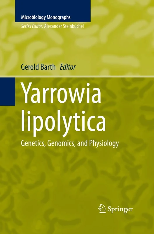 Springer Yarrowia lipolytica: Genetics, Genomics, and Physiology