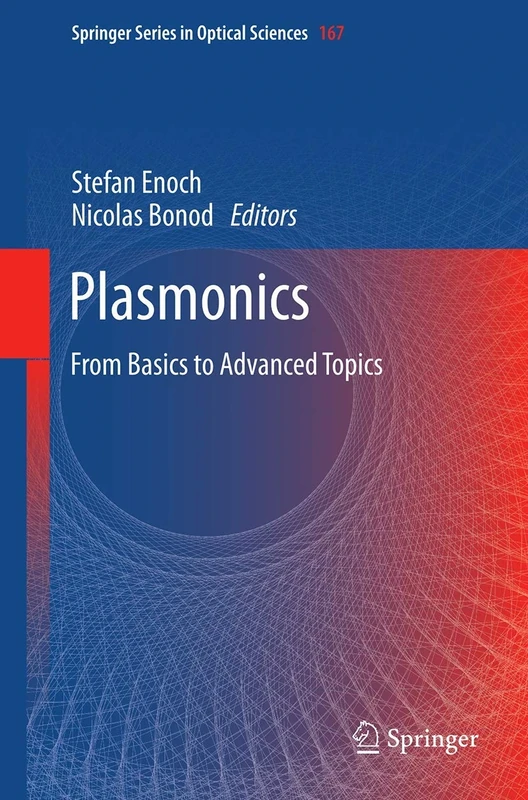 Plasmonics: From Basics to Advanced Topics: 167 (Springer Series in Optical Sciences, 167)