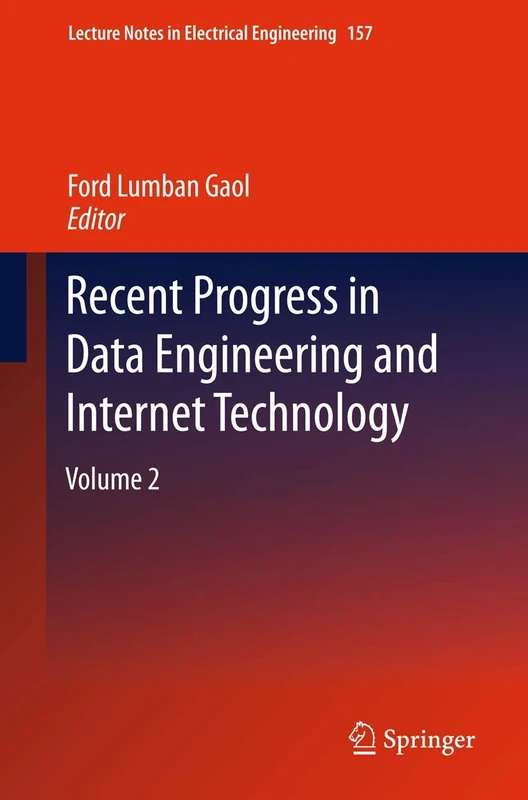 Recent Progress in Data Engineering and Internet Technology: Volume 2: 157 (Lecture Notes in Electrical Engineering, 157)