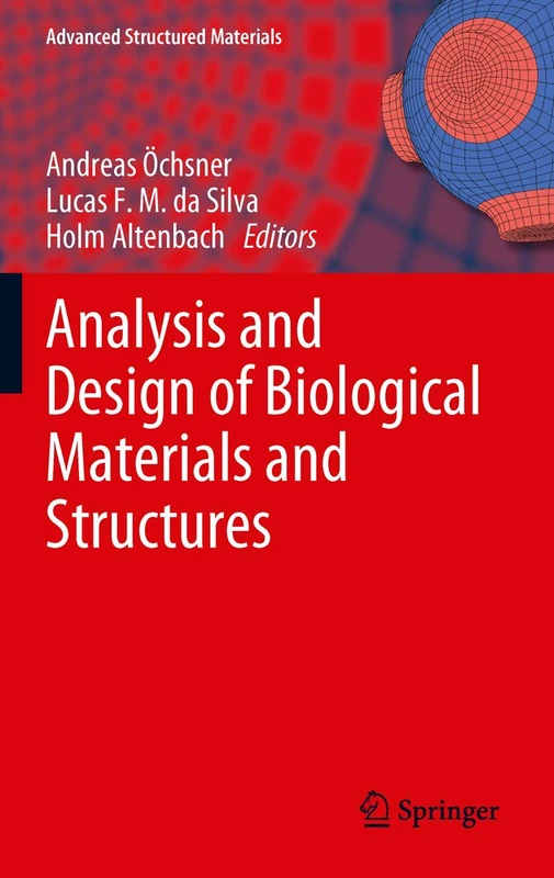 Analysis and Design of Biological Materials and Structures: 14 (Advanced Structured Materials, 14)