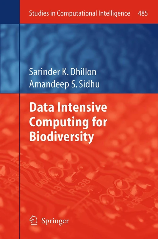 Data Intensive Computing for Biodiversity: 485 (Studies in Computational Intelligence, 485)