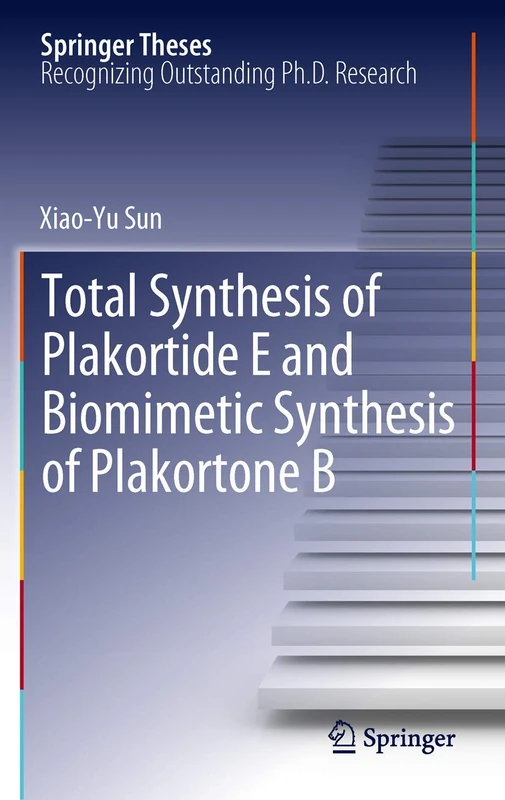 Total Synthesis of Plakortide E and Biomimetic Synthesis of Plakortone B (Springer Theses) - Image 1