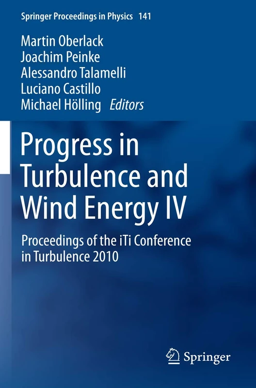 Progress in Turbulence and Wind Energy IV: Proceedings of the iTi Conference in Turbulence 2010: 141 (Springer Proceedings in Physics, 141)