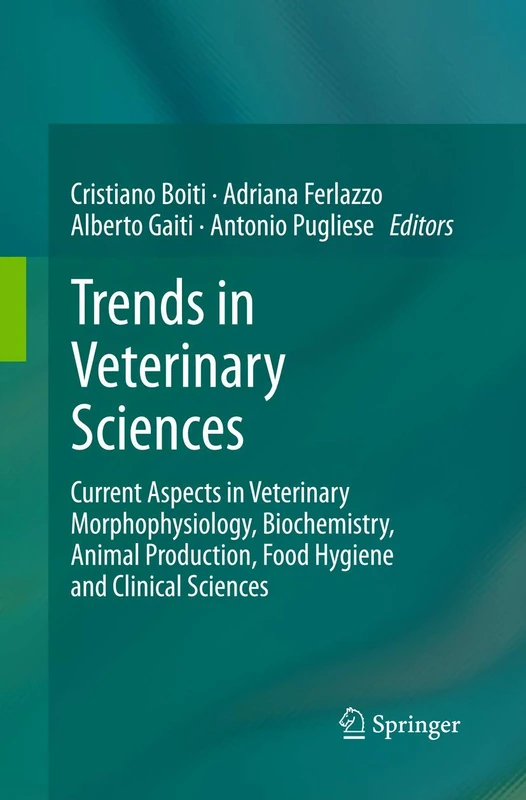 Trends in Veterinary Sciences: Current Aspects in Veterinary Morphophysiology, Biochemistry, Animal Production, Food Hygiene and Clinical Sciences