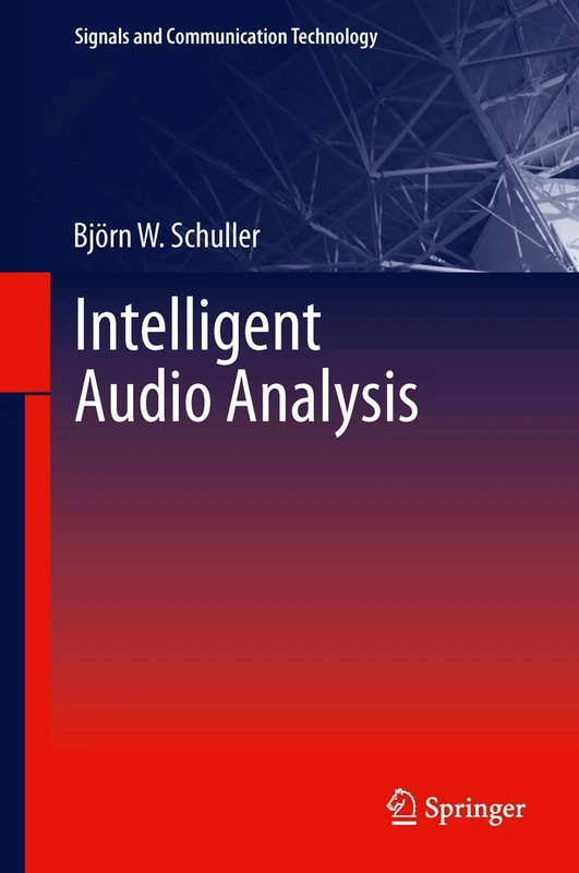 Intelligent Audio Analysis (Signals and Communication Technology)