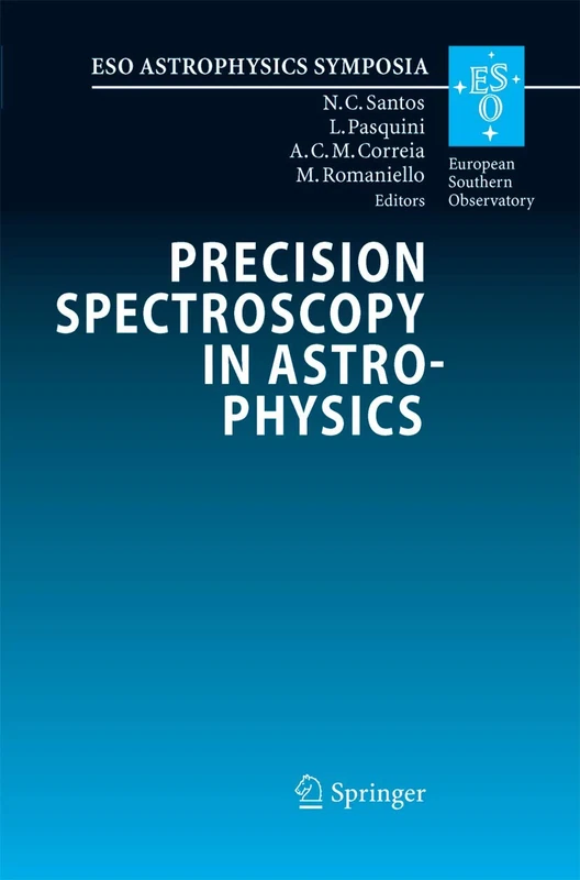 Precision Spectroscopy in Astrophysics: Proceedings of the ESO/Lisbon/Aveiro Conference held in Aveiro, Portugal, 11-15 September 2006 (ESO Astrophysics Symposia)