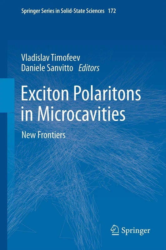 Exciton Polaritons in Microcavities: New Frontiers: 172 (Springer Series in Solid-State Sciences, 172)