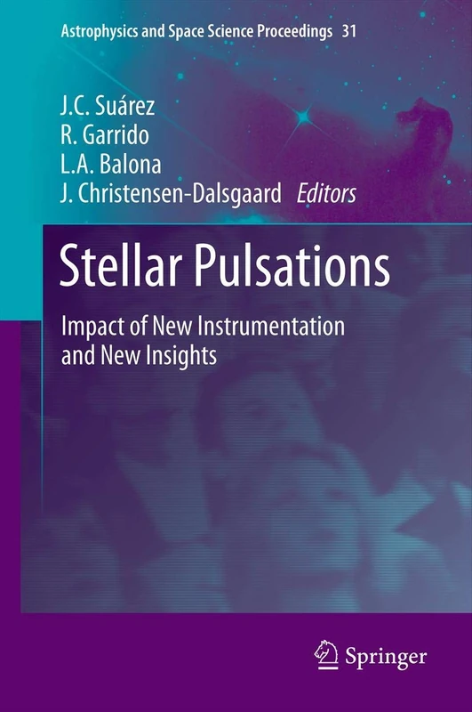 Stellar Pulsations: Impact of New Instrumentation and New Insights: 31 (Astrophysics and Space Science Proceedings, 31)