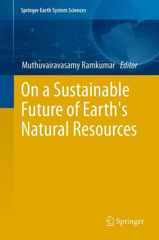 On a Sustainable Future of the Earth's Natural Resources (Springer Earth System Sciences)
