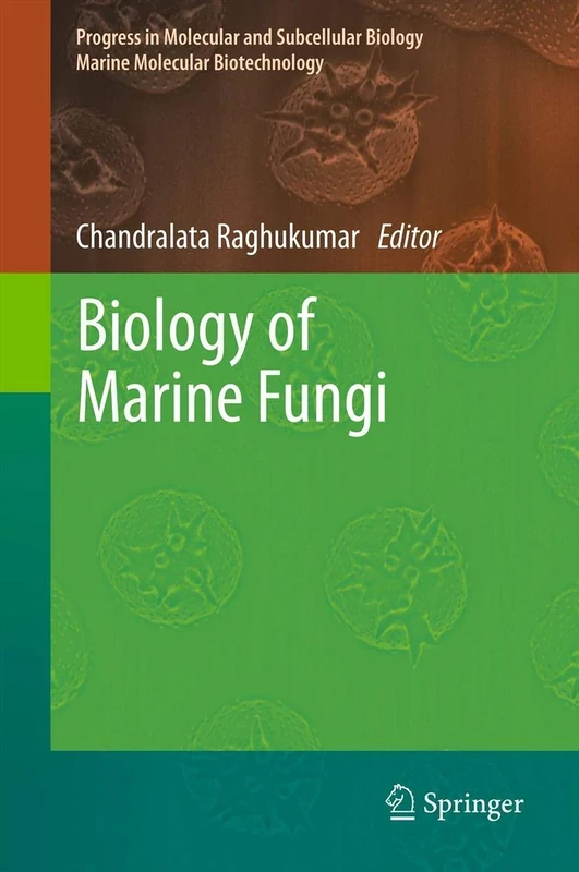 Biology of Marine Fungi: 53 (Progress in Molecular and Subcellular Biology, 53)
