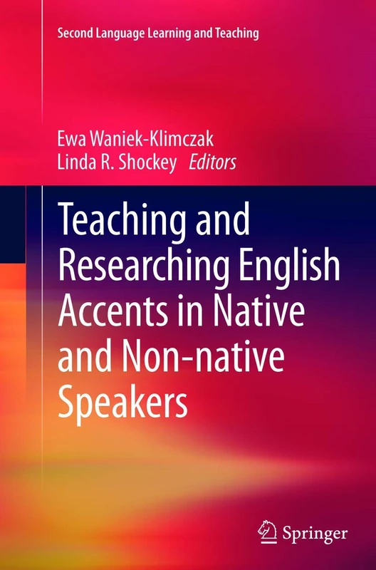 Teaching and Researching English Accents in Native and Non-native Speakers (Second Language Learning and Teaching)