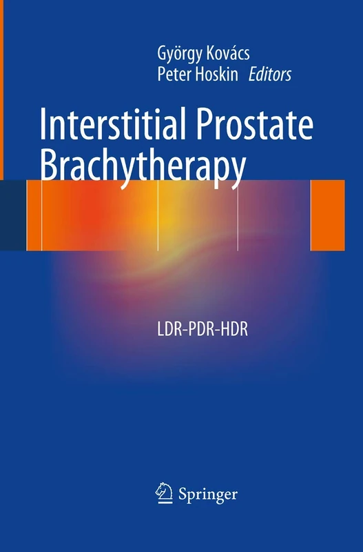 Interstitial Prostate Brachytherapy: LDR-PDR-HDR