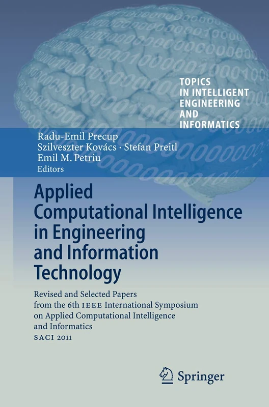 Applied Computational Intelligence in Engineering and Information Technology: Revised and Selected Papers from the 6th IEEE International Symposium on ... Intelligent Engineering and Informatics, 1)