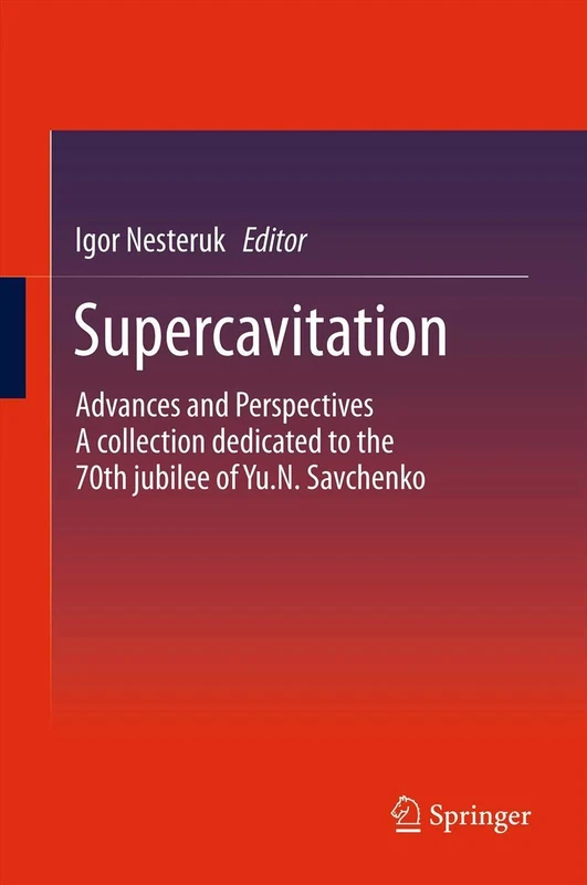 Supercavitation: Advances and Perspectives A collection dedicated to the 70th jubilee of Yu.N. Savchenko - Image 1