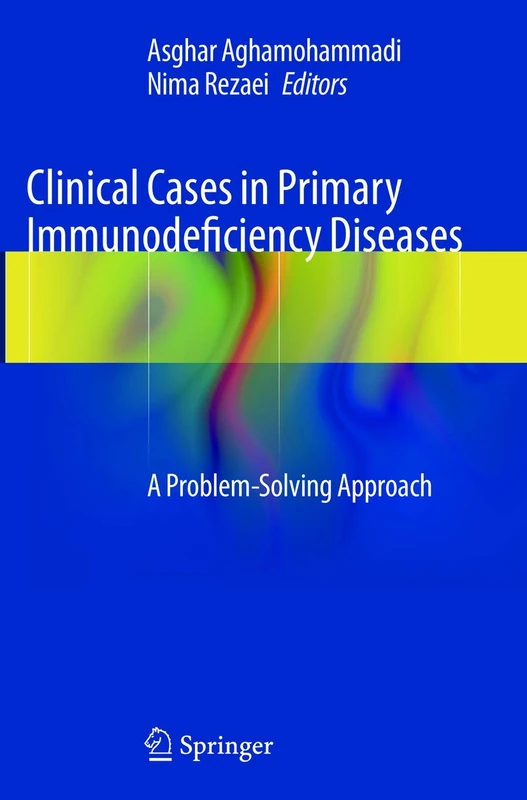 Clinical Cases in Primary Immunodeficiency Diseases: A Problem-Solving Approach