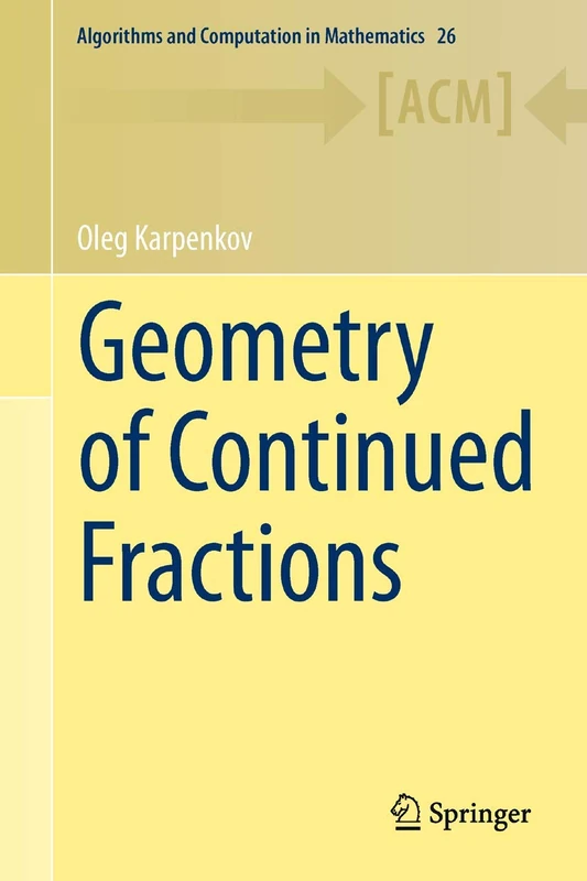 Geometry of Continued Fractions: 26 (Algorithms and Computation in Mathematics, 26)
