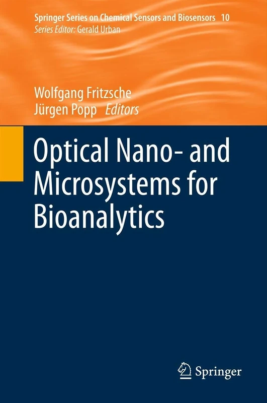 Optical Nano- and Microsystems for Bioanalytics: 10 (Springer Series on Chemical Sensors and Biosensors, 10)