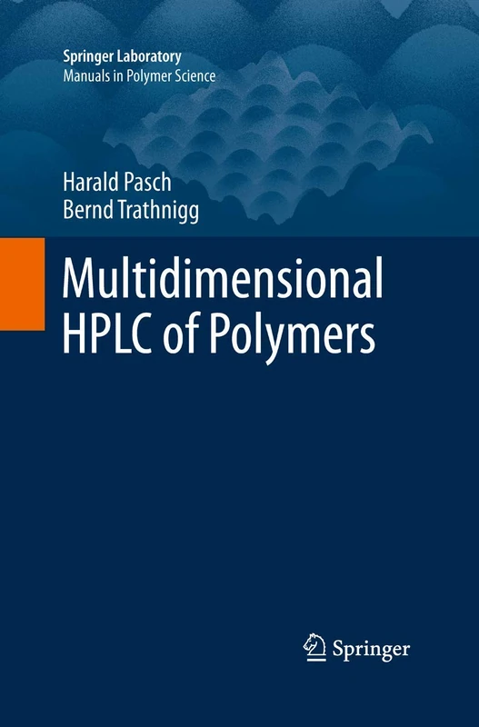 Multidimensional HPLC of Polymers (Springer Laboratory)