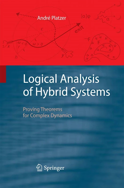Logical Analysis of Hybrid Systems: Proving Theorems for Complex Dynamics