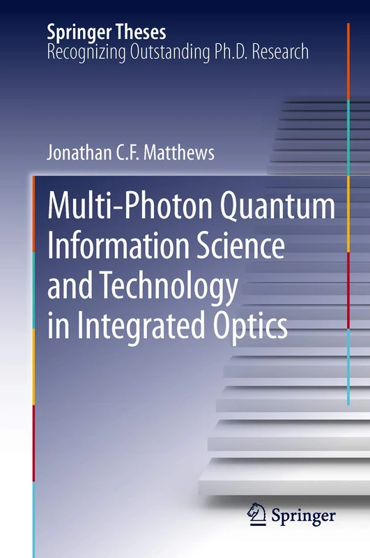 Multi-Photon Quantum Information Science and Technology in Integrated Optics (Springer Theses)