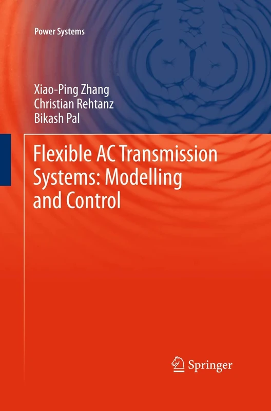 Flexible AC Transmission Systems: Modelling and Control (Power Systems)