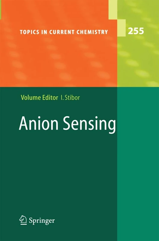 Anion Sensing: 255 (Topics in Current Chemistry, 255)