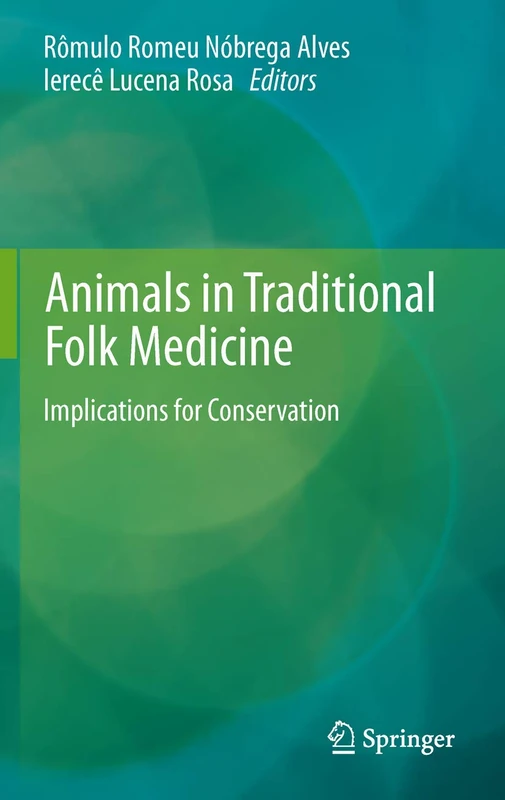 Animals in Traditional Folk Medicine: Implications for Conservation