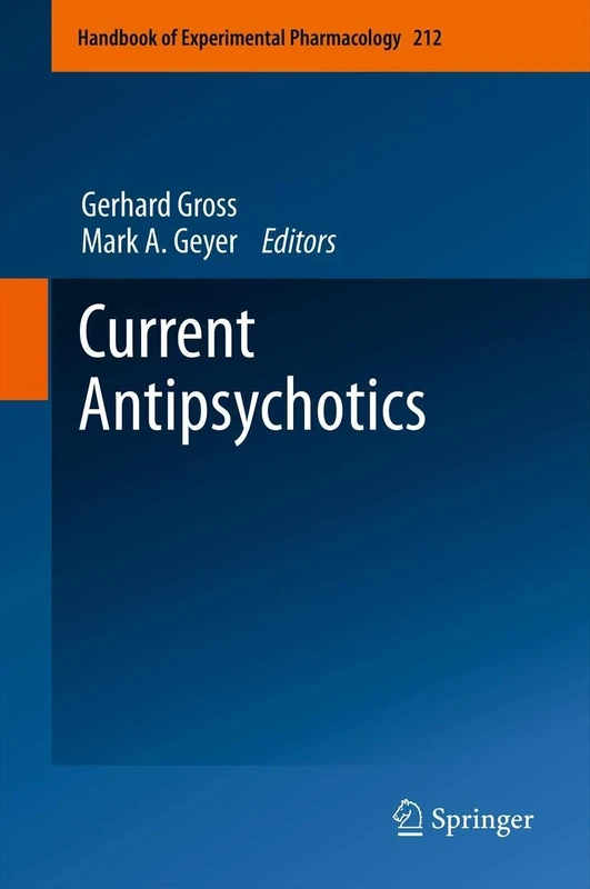 Current Antipsychotics: 212 (Handbook of Experimental Pharmacology, 212)