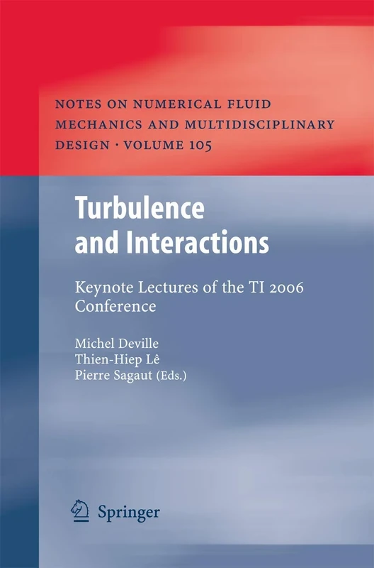 Turbulence and Interactions: Keynote Lectures of the TI 2006 Conference: 105 (Notes on Numerical Fluid Mechanics and Multidisciplinary Design, 105)