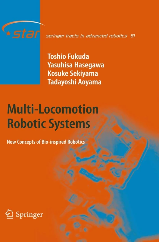 Multi-Locomotion Robotic Systems: New Concepts of Bio-inspired Robotics: 81 (Springer Tracts in Advanced Robotics, 81)