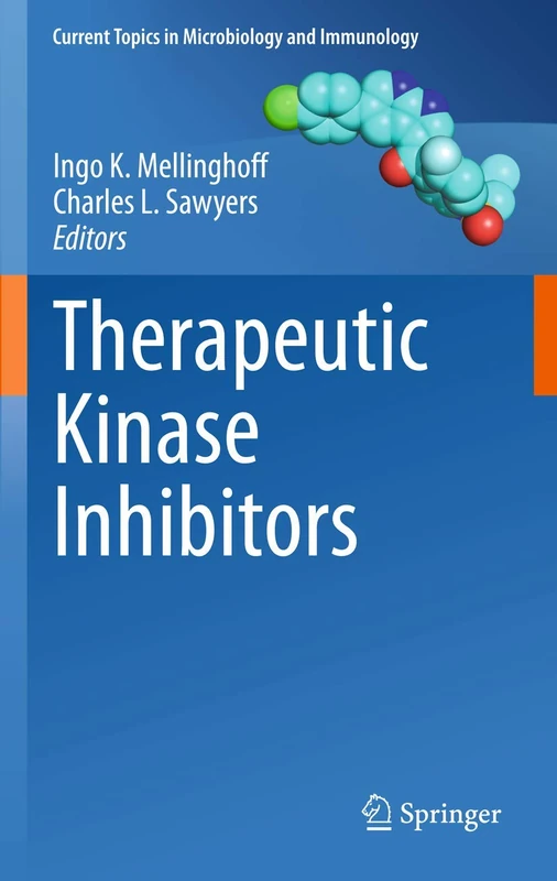Therapeutic Kinase Inhibitors: 355 (Current Topics in Microbiology and Immunology, 355)