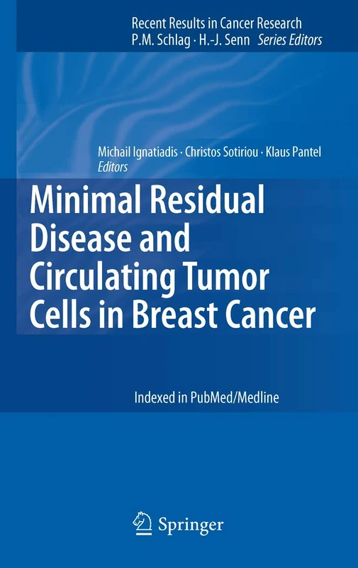 Minimal Residual Disease and Circulating Tumor Cells in Breast Cancer: 195 (Recent Results in Cancer Research, 195)