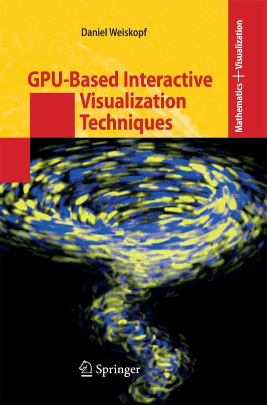 GPU-Based Interactive Visualization Techniques (Mathematics and Visualization)