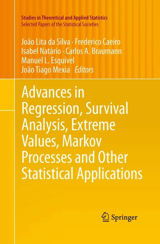Advances in Regression, Survival Analysis, Extreme Values, Markov Processes and Other Statistical Applications (Studies in Theoretical and Applied Statistics)