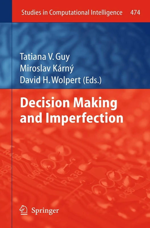 Decision Making and Imperfection: 474 (Studies in Computational Intelligence, 474)