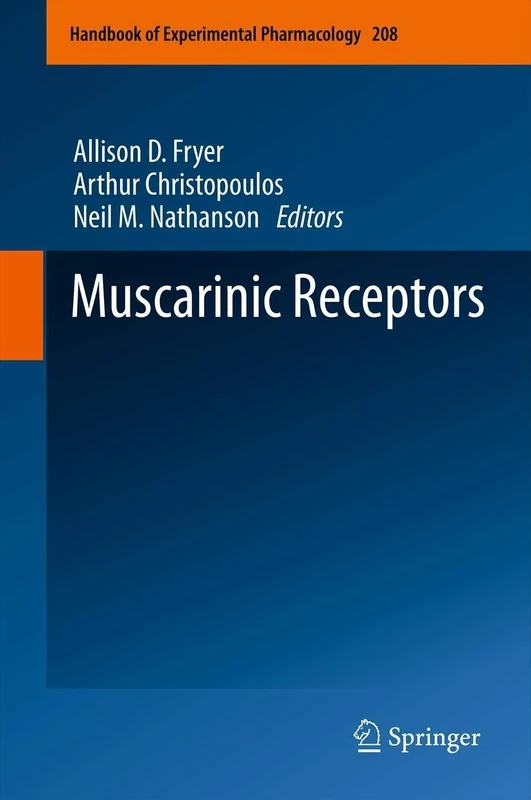 Muscarinic Receptors: 208 (Handbook of Experimental Pharmacology, 208)