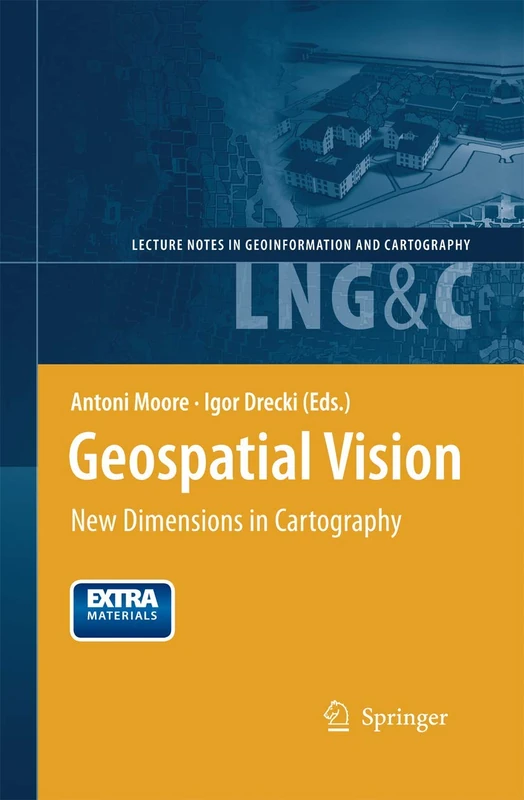 Geospatial Vision: New Dimensions in Cartography (Lecture Notes in Geoinformation and Cartography) - Image 1