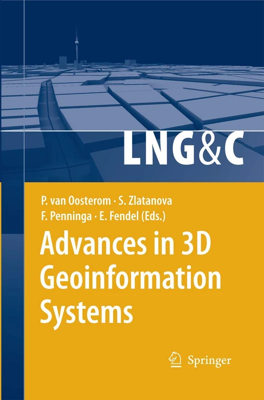 Advances in 3D Geoinformation Systems (Lecture Notes in Geoinformation and Cartography)