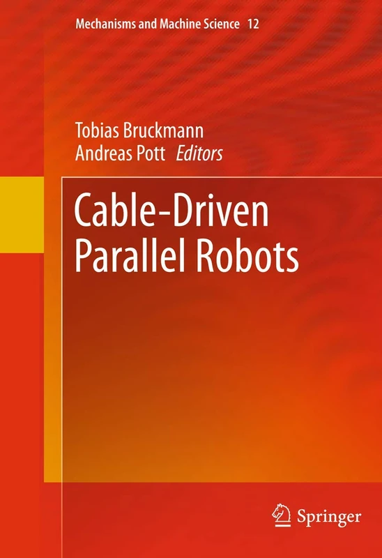 Cable-Driven Parallel Robots: 12 (Mechanisms and Machine Science, 12)