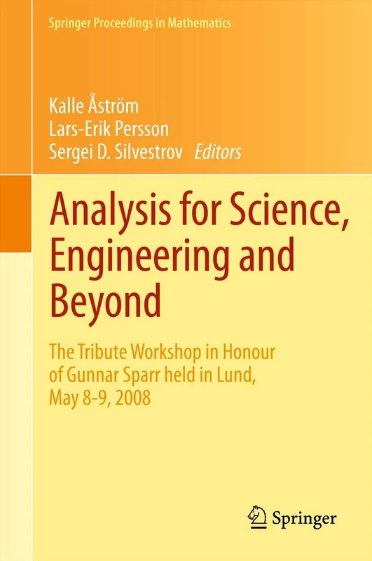 Analysis for Science, Engineering and Beyond: The Tribute Workshop in Honour of Gunnar Sparr held in Lund, May 8-9, 2008: 6 (Springer Proceedings in Mathematics, 6) - Image 1