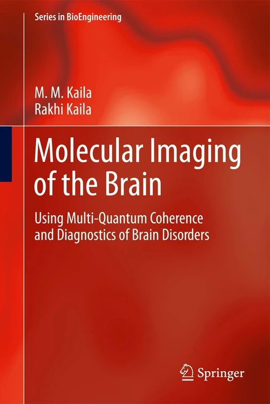 Molecular Imaging of the Brain: Using Multi-Quantum Coherence and Diagnostics of Brain Disorders (Series in BioEngineering)