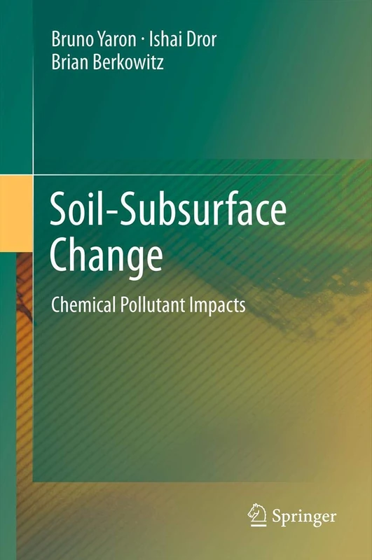 Springer - Soil-Subsurface Change: Chemical Pollutant Impacts