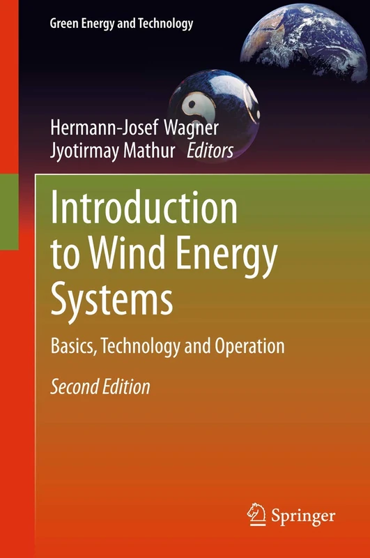 Introduction to Wind Energy Systems: Basics, Technology and Operation (Green Energy and Technology)
